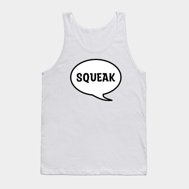 SQUEAK Tank Top by DeguArts